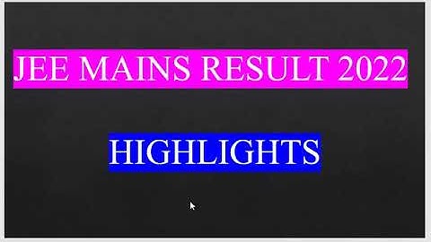 JEE MAIN 2022 RESULT HIGHLIGHTS #JEEMAINS #JEEMAINS2022 #JEE MAINSRESULTDATE