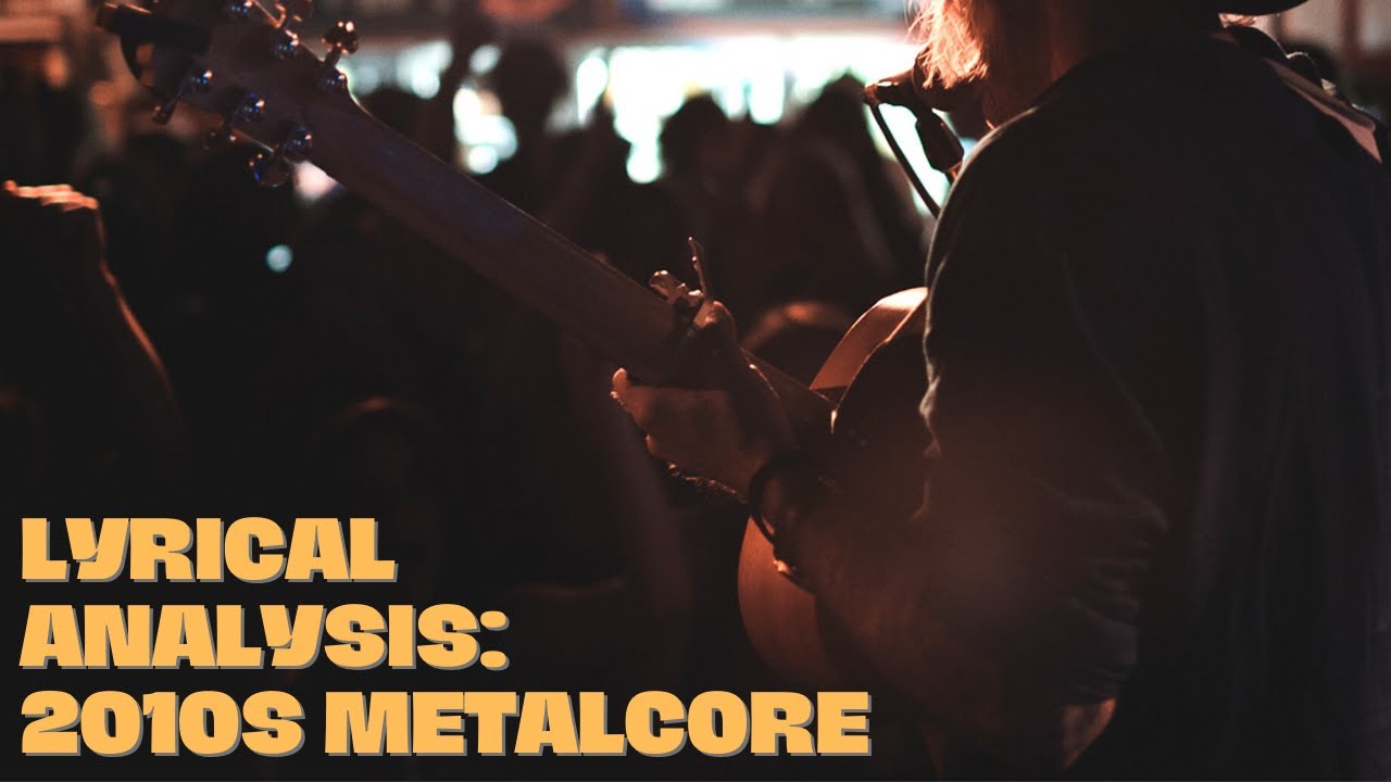 Lyrical Analysis: 2010s Metalcore Edition