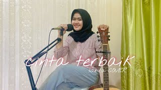 CINTA TERBAIK - CASSANDRA (COVER BY SABILA ENDAH) * Lirik