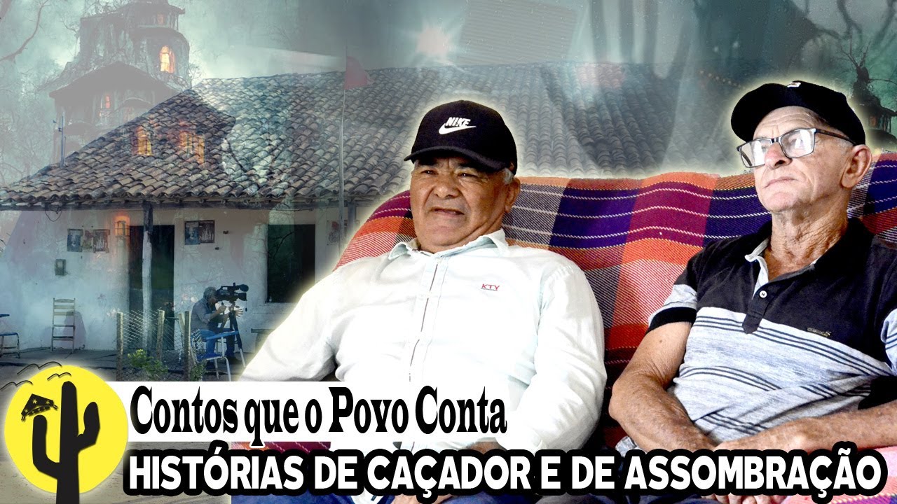[SÉRIE FOLCLORE] Roberto e Moacir nos contam várias Histórias de Caçador e de Assombração 🌵