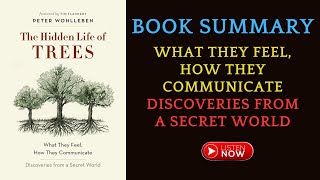 Summary of The Hidden Life of Trees : Discoveries from a Secret by Peter Wohlleben | #freeaudiobook