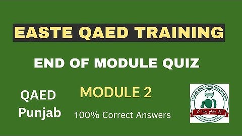 End of Module Quiz | Module 2 | EaSTE QAED Training |#qaed #module2 #module