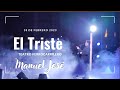 🎥DESDE OTRO ÁNGULO 📽️ El Triste 🎶 MANUEL JOSÉ 💞 TBT Teatro Ferrocarrilero 🇲🇽 2023