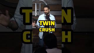when your crush is a twin - #hindistandupcomedy #indianstandup #twinsisters #twins