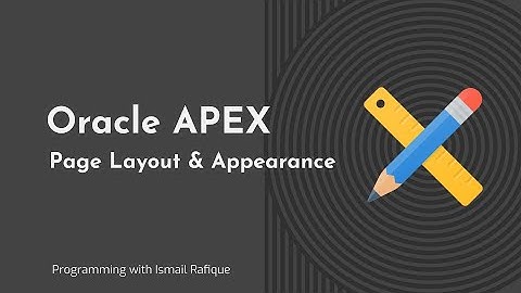 2.2 - Oracle APEX | Page Layout & Appearance - Urdu/Hindi