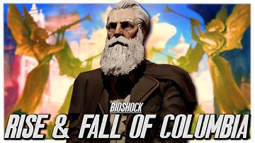 De opkomst en ondergang van Columbia - VOLLEDIGE Bioshock Infinite Lore