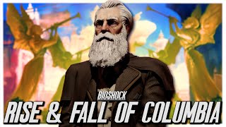 The Rise & Fall Of Columbia - Full Bioshock Infinite Lore