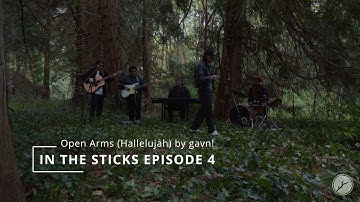 gavn! - Open Arms (Hallelujah): In The Sticks (Live Session) Episode 4