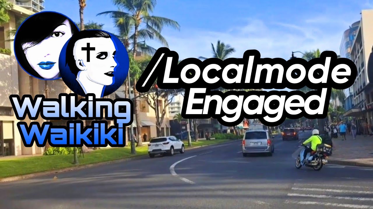 Walking Waikiki: /Localmode Engaged