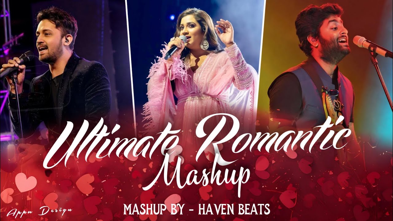 Bollywood Soul Mashup 2025 Atif Aslam x Arijit Singh x Shreya Ghoshal