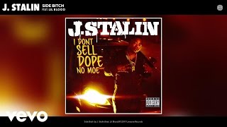 J. Stalin - Side Bitch (Audio) Ft. Lil Blood