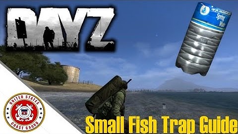 DayZ Standalone 0.59 | Trapping Guide Part 2: Small Fish Trap