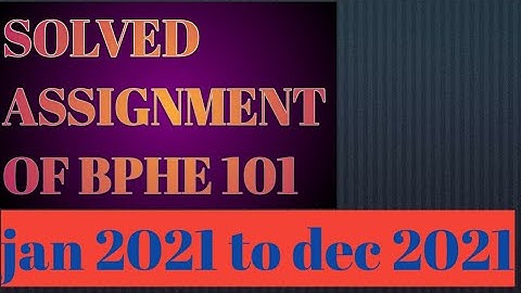 🔥🔥🔥🔥solved assignment of bphe 101/phe 01🔥🔥🔥🔥