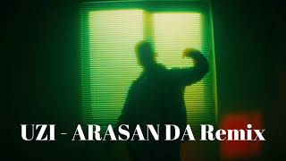 UZI - ARASAN DA Remix Resimi