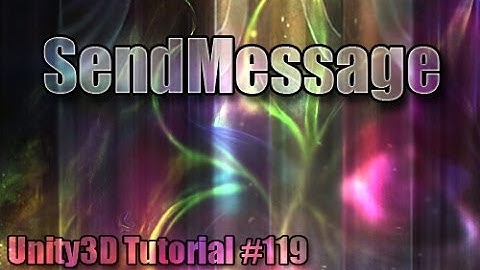 Unity3D Tutorial #119 [ SendMessage Functions ]
