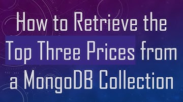 How to Retrieve the Top Three Prices from a MongoDB Collection