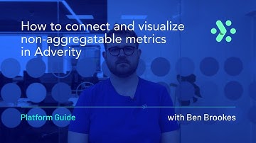 Adverity Platform Guides | How to connect and visualize non-aggregatable metrics in Adverity