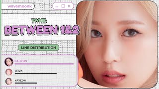 TWICE (트와이스) - BETWEEN 1&2  | Line Distribution (Color Coded) KOFI REQUESTED
