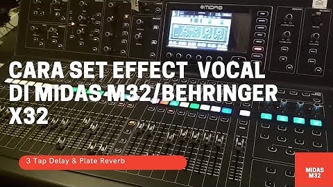 Cara Set Effect Vokal 3 Tap Delay & Plate Reverb Di Midas M32/Behringer X32