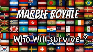 MARBLE ROYALE WORLD SURVIVOR (Who will survive ?)