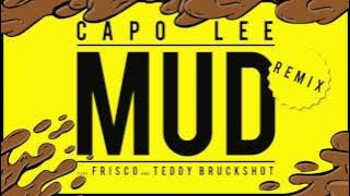 Capo Lee — Mud (Remix feat. Frisco & Teddy Bruckshot)