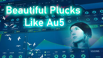 Serum Tutorial - Beautiful Au5 Style Pluck