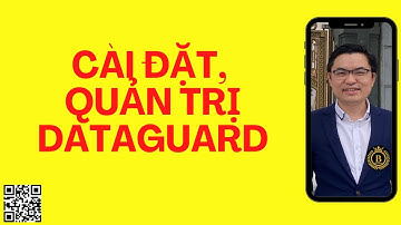 28.Hướng dẫn cài đặt, quản trị  Oracle DataGuard | Trần Văn Bình Master