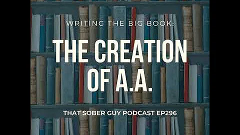 TSG Ep296 - Writing the Big Book: The Creation of ...