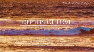 DEPTHS OF LOVE | Tsura John Wya (Piano Instrumental for Meditation, Relaxation & Stress Relief)