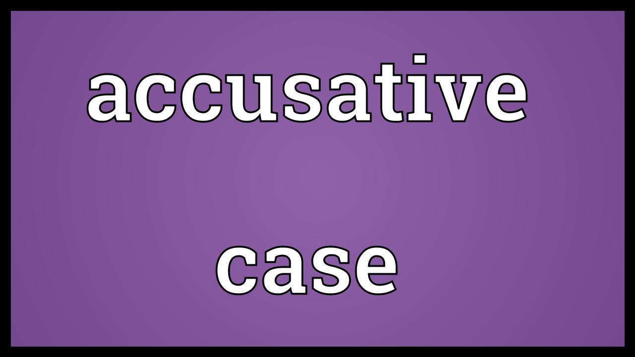 Accusative case Meaning YouTube