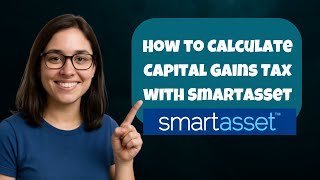Famous How to Calculate Capital Gains Tax with SmartAsset in 2025 [UPDATED FREE] Net Worth
