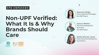 CPG Unpacked | Non UPF Verified: What It Is and Why It Matters