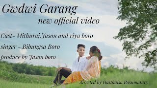 Gwdwi Garang New Official Bodo Video Teaserft- Mithuraj Riya Boro