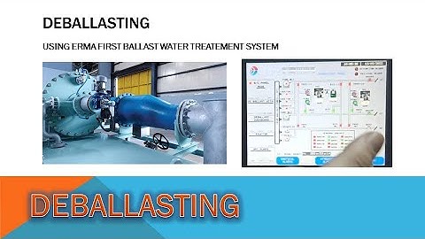 How to Perform Deballasting – ERMA FIRST Ballast Water Treatment System