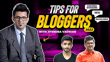 Tips For Bloggers (2023) 🔥 Expired Domains, Backlinks With @JitendraVaswani (BloggersIdeas Founder)