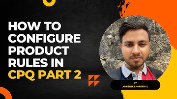 How To Configure Product Rules In Salesforce CPQ Part 2