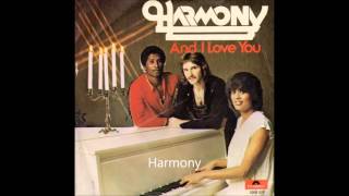 Video thumbnail of "Harmony   And I love you"