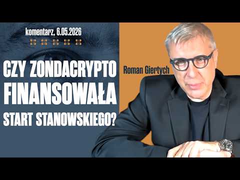 Czy Zondacrypto finansowała start Stanowskiego? | Roman Giertych komentarz 6.05.2026