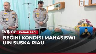 Kondisi Mahasiswi UIN Suska Korban Pembacokan Membaik Seusai Operasi | Kabar Pagi