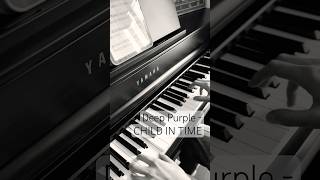 Eternal classics. Child in time. Deep Purple #pianocover #childintime #artrock #jonlord #metal