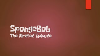 (Creepypasta) SpongeBob SquarePants: The Pirated Episode