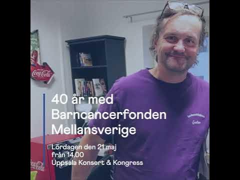40 år med Barncancerfonden Mellansverige - YouTube