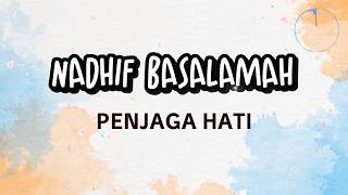 PENJAGA HATI - NADHIF BASALAMAH | LIRIK LAGU | KARAOKE | TRENDING MUSIK