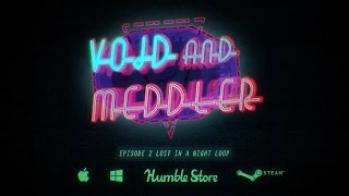 VOID AND MEDDLER - Episode II - Launch Trailer