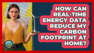 How Can Real-time Energy Data Reduce My Carbon Footprint At Home? - Your Utilities Hub