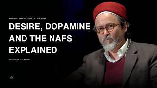 The Hidden System Behind Desire, Dopamine and the Nafs - Shaykh Hamza Yusuf