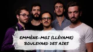 Boulevard des airs - Emmène-moi (letra en español)