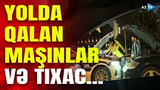 Tixac Səbəbləri̇ndən Bi̇ri̇... İl Ərzində 2000-Nə Yaxın Maşın Yolda Qalıb