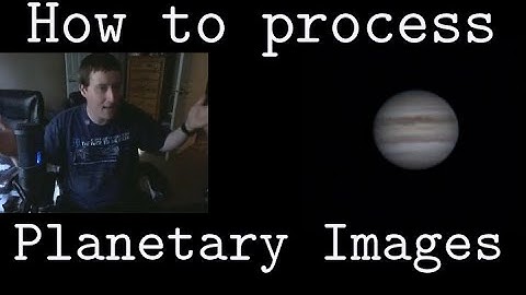 How to Process Planetary Images