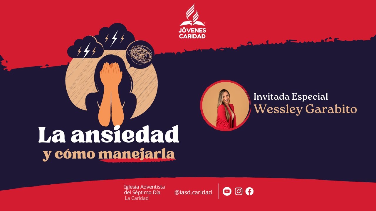 La ansiedad y cómo manejarla - Iglesia Adventista La Caridad 31/03/2023 ...